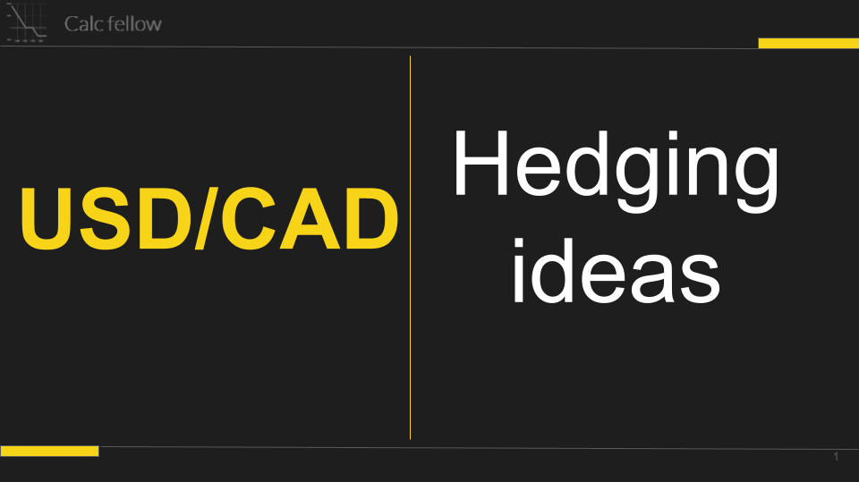 USD/CAD Hedging ideas